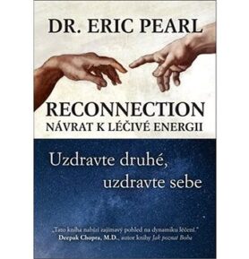 Reconnection Návrat k léčivé energii: Uzdravte druhé, uzdravte sebe