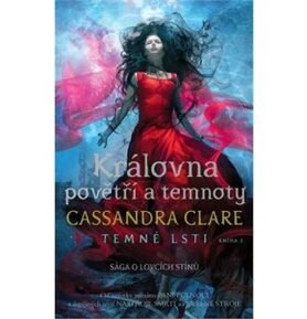 Královna povětří a temnoty Temné lsti: Sága o lovcích stínů