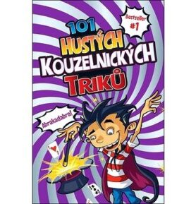 101 hustých kouzelnických triků