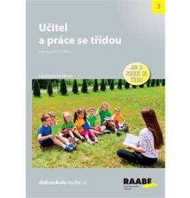 Učitel a práce se třídou: Jak si poradit se třídou