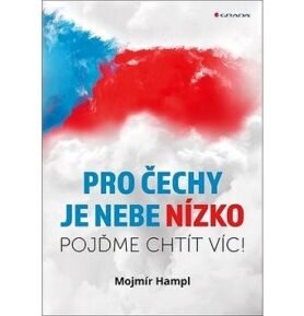 Pro Čechy je nebe nízko: Pojďme chtít víc!