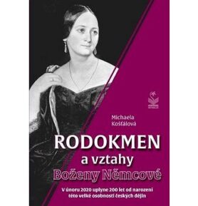 Rodokmen a vztahy Boženy Němcové: V únoru 2020 uplyne 200 let od narození této velké osobnosti český