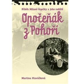 Opočeňák z Pohoří: Příběh Miloně Čepelky a jeho rodiště