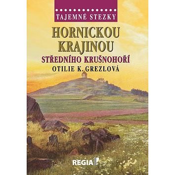 Hornickou krajinou středního Krušnohoří