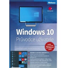 Windows 10: Průvodce uživatele - 2., přepracované a aktualizované vydání