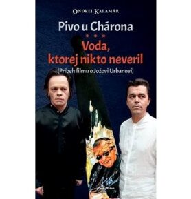 Pivo u Chárona Voda, ktorej nikto neveril: Príbeh filmu o Jožovi Urbanovi
