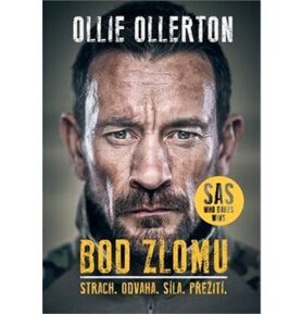 Bod zlomu: Strach. Odvaha. Síla. Pžežití