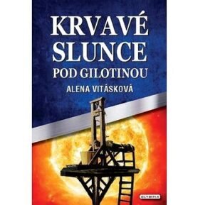 Krvavé slunce pod gilotinou