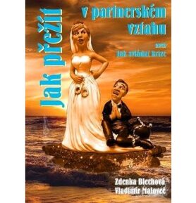 Jak přežít v partnerském vztahu: aneb Jak zvládat krize