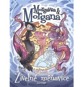 Morgavsa a Morgana Živelné měňavice