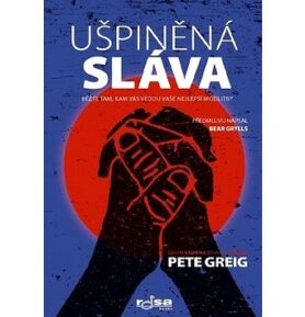 Ušpiněná sláva: Běžte tam, kam vás vedou vaše nejlepší modlitby