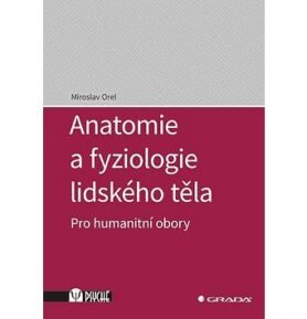 Anatomie a fyziologie lidského těla: Pro humanitní obory