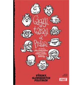 Gágaji, táraji a prďúsi: Výroky slovenských politikov