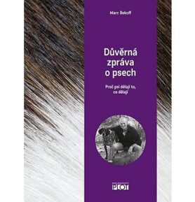 Důvěrná zpráva o psech: Proč psi dělají to, co dělají