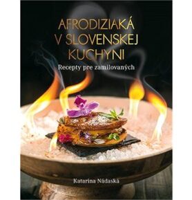 Afrodiziaká v slovenskej kuchyni: Recepty pre zamilovaných