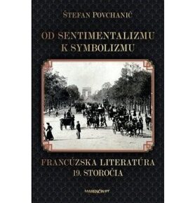 Od sentimentalizmu k symbolizmu: Francúzska literatúra 19. storočia