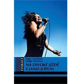 Na divoké jízdě s Janis Joplin: Párkrát jsem měla trochu problémy