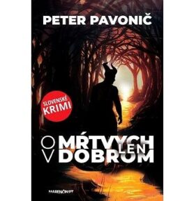 O mŕtvych len v dobrom: Slovenské krimi