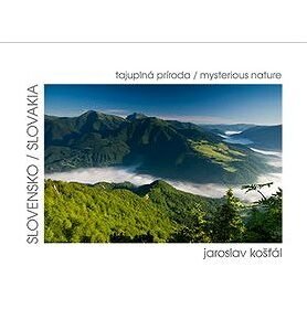 Slovensko tajuplná príroda: Slovakia mysterious nature
