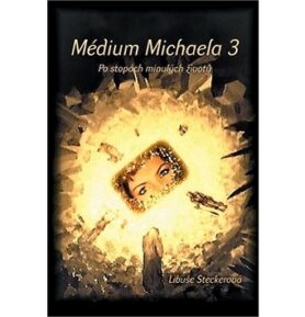 Médium Michaela 3: Po stopách minulých životů