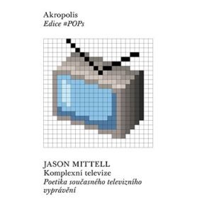 Komplexní televize: Poetika současného televizního vyprávění