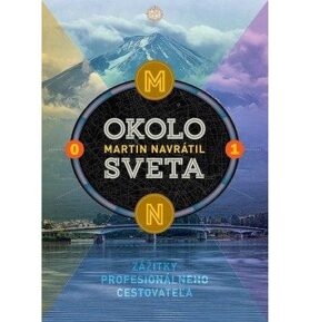 Okolo sveta 1: Zážitky profesionálneho cestovateľa