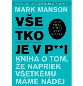 Všetko je v p**i: Kniha o tom, že napriek všetkému máme nádej