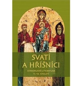 Svatí a hříšníci: Staroruská literatura 11.?12. století