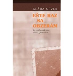Ešte raz sa obzerám: Za každou zákrutou krásna spomienka