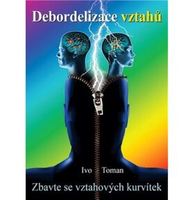 Debordelizace vztahů: Zbavte se vztahových kurvítek