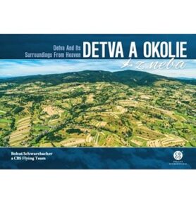 Detva a okolie z neba: Detva and Its Surroundings From Heaven