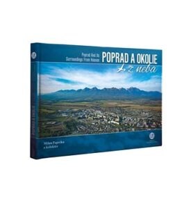 Poprad a okolie z neba: Poprad and Its Surroundings From Heaven