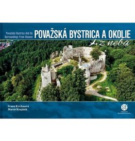 Považská Bystrica a okolie z neba: Považská Bystrica and Its Surroundings From Heaven