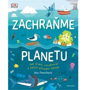 Zachraňme planetu: Jak třídit, recyklovat a šetřit přírodní zdroje