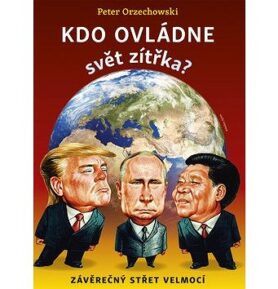 Kdo ovládne svět zítřka: Závěrečný střet velmocí