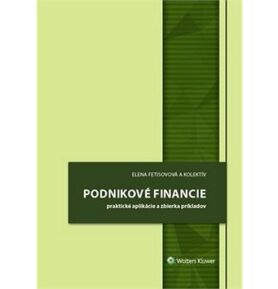 Podnikové financie: praktické aplikácie a zbierka príkladov