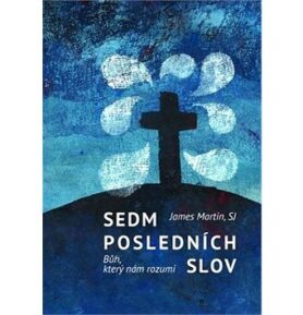 Sedm posledních slov: Bůh, který nám rozumí