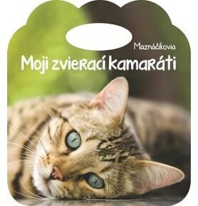 Moji zvierací kamaráti Maznáčikovia