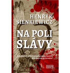 Na poli slávy: Prvé slovenské vydanie slávneho románu nositeľa Nobelovej ceny za literatúru