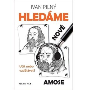 Hledáme nové Amose: Učit nebo vzdělávat?