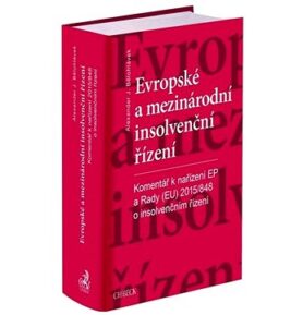 Evropské a mezinárodní insolvenční řízení: Komentář k nařízení EP a Rady (EU) 2015/848 o insolvenční