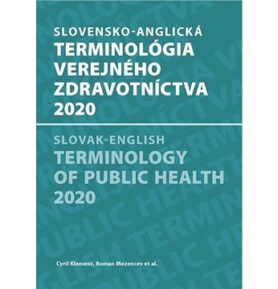 Slovensko-anglická terminológia verejného zdravotníctva 2020: Slovak-english terminology of public h
