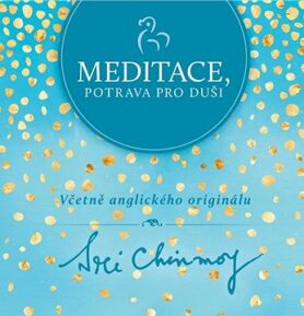 Meditace, potrava pro duši: Včetně anglického originálu