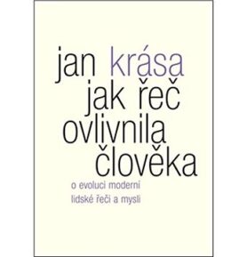 Jak řeč ovlivnila člověka: O evoluci moderní lidské řeči a mysli