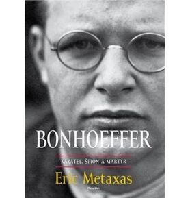 Bonhoeffer: kazateľ, špión a martýr