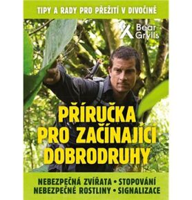 Příručka pro začínající dobrodruhy: Nebezpečná zvířata, nebezpečné rostliny, stopování, signalizace
