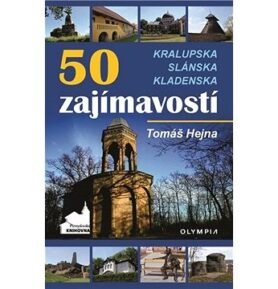 50 zajímavostí na Kralupsku, Slánsku a Kladensku
