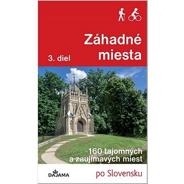 Záhadné miesta 3. diel: 160 tajomných a zaujímavých miest