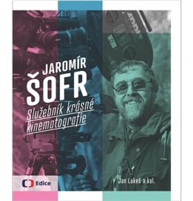 Jaromír Šofr: Služebník krásné kinematografie