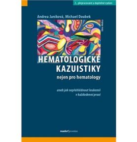 Hematologické kazuistiky nejen pro hematology: aneb jak nepřehlédnout leukemii v každodenní praxi
